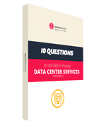 10 Questions To Ask Before You Buy Data Center Services For Your Business